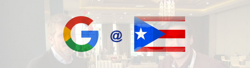 VIDEO: de alto interés para Google el mercado de Puerto Rico, revela uno de sus altos ejecutivos