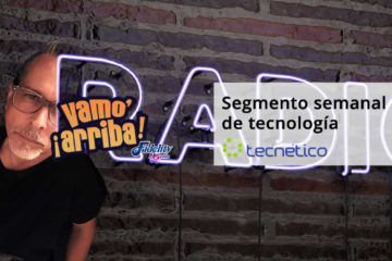 Segmento semanal de tecnologÃ­a en Vamo' arriba con Nelson Bermejo por Fidelity, 95.7 FM Puerto RIco