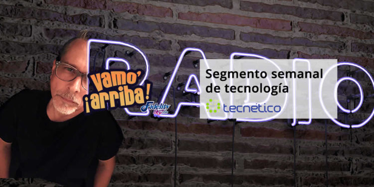 Segmento semanal de tecnologÃ­a en Vamo' arriba con Nelson Bermejo por Fidelity, 95.7 FM Puerto RIco